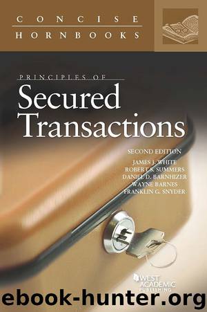 Principles of Secured Transactions (Concise Hornbook Series) by Snyder Franklin & Barnes Wayne & Summers Robert & White James