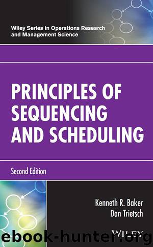 Principles of Sequencing and Scheduling by Kenneth R. Baker & Dan Trietsch