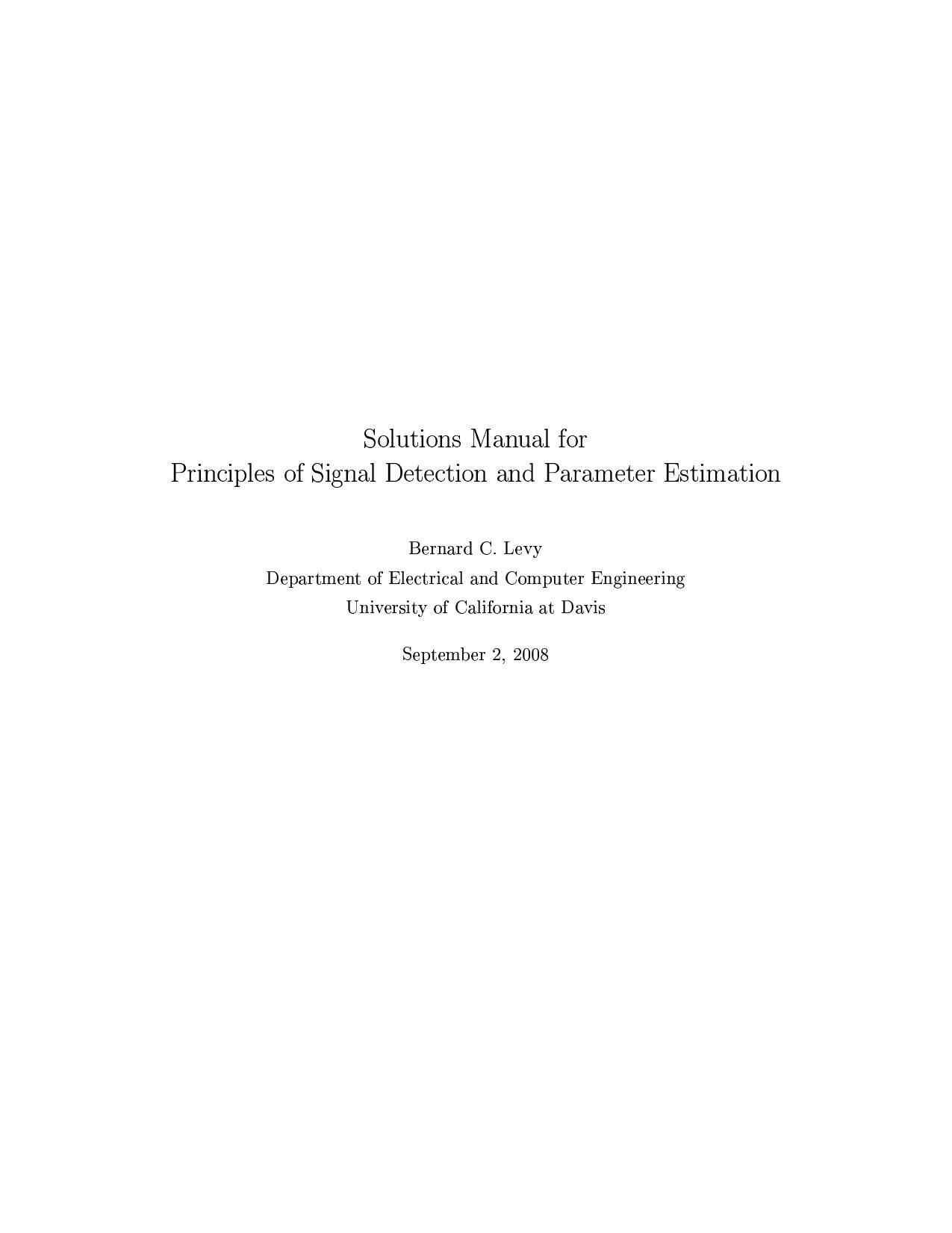 Principles of Signal Detection and Parameter Estimation (Instructor Solution Manual, Solutions) by Bernard C. Levy