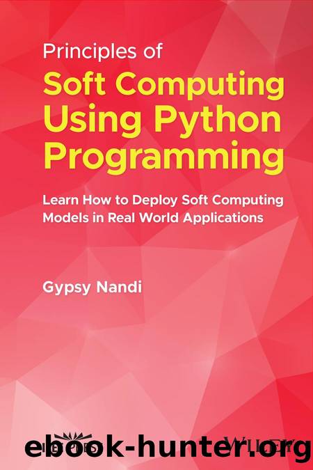Principles of Soft Computing Using Python Programming by Gypsy Nandi