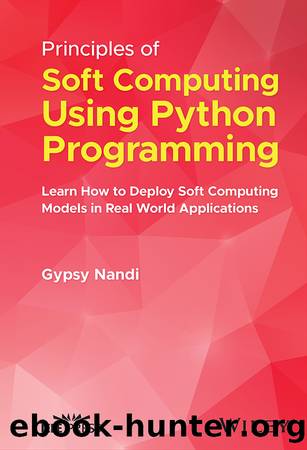Principles of Soft Computing Using Python Programming by Nandi Gypsy;