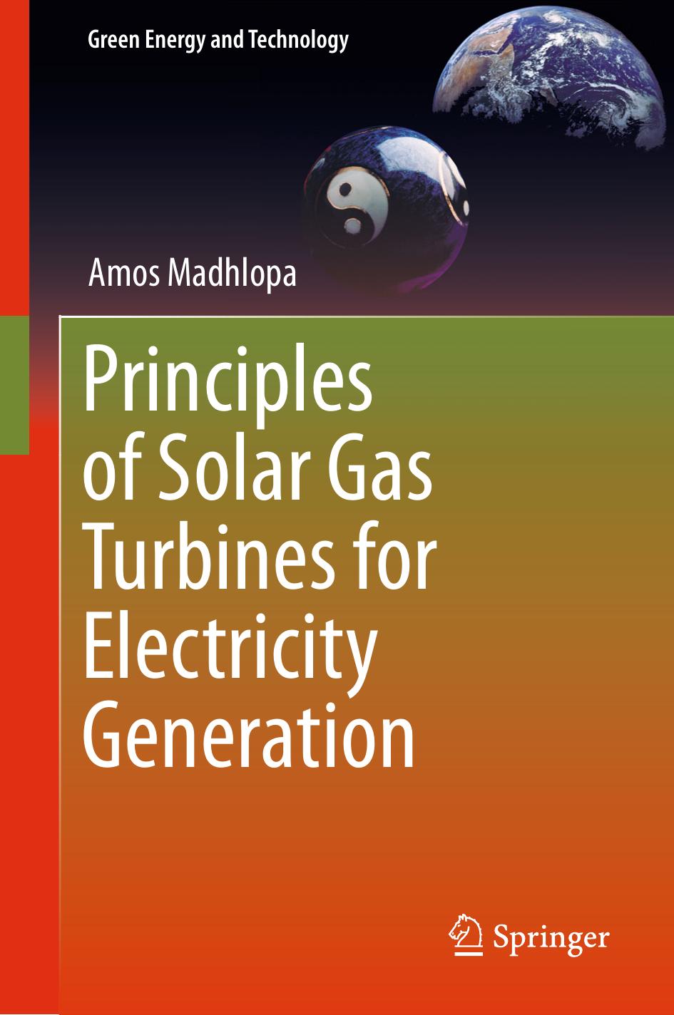 Principles of Solar Gas Turbines for Electricity Generation by Amos Madhlopa