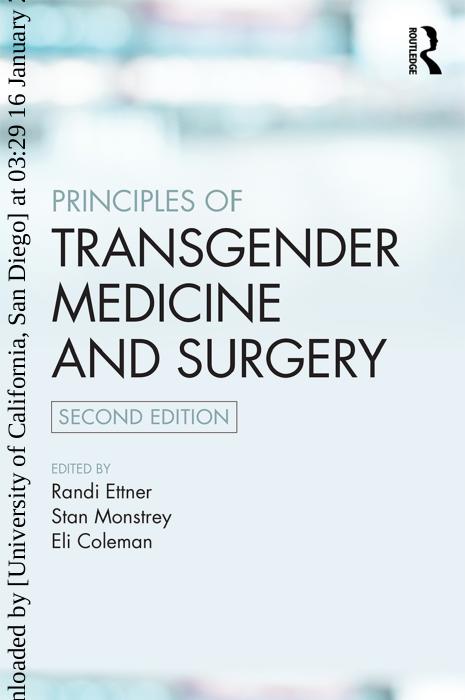 Principles of Transgender Medicine and Surgery by Randi Ettner; Stan Monstrey; Eli Coleman (eds.)