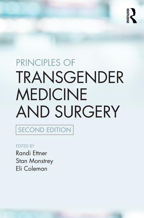 Principles of Transgender Medicine and Surgery, Second Edition by Randi Ettner and Stan Monstrey