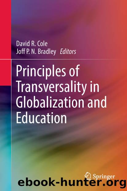 Principles of Transversality in Globalization and Education by David R. Cole & Joff P.N. Bradley