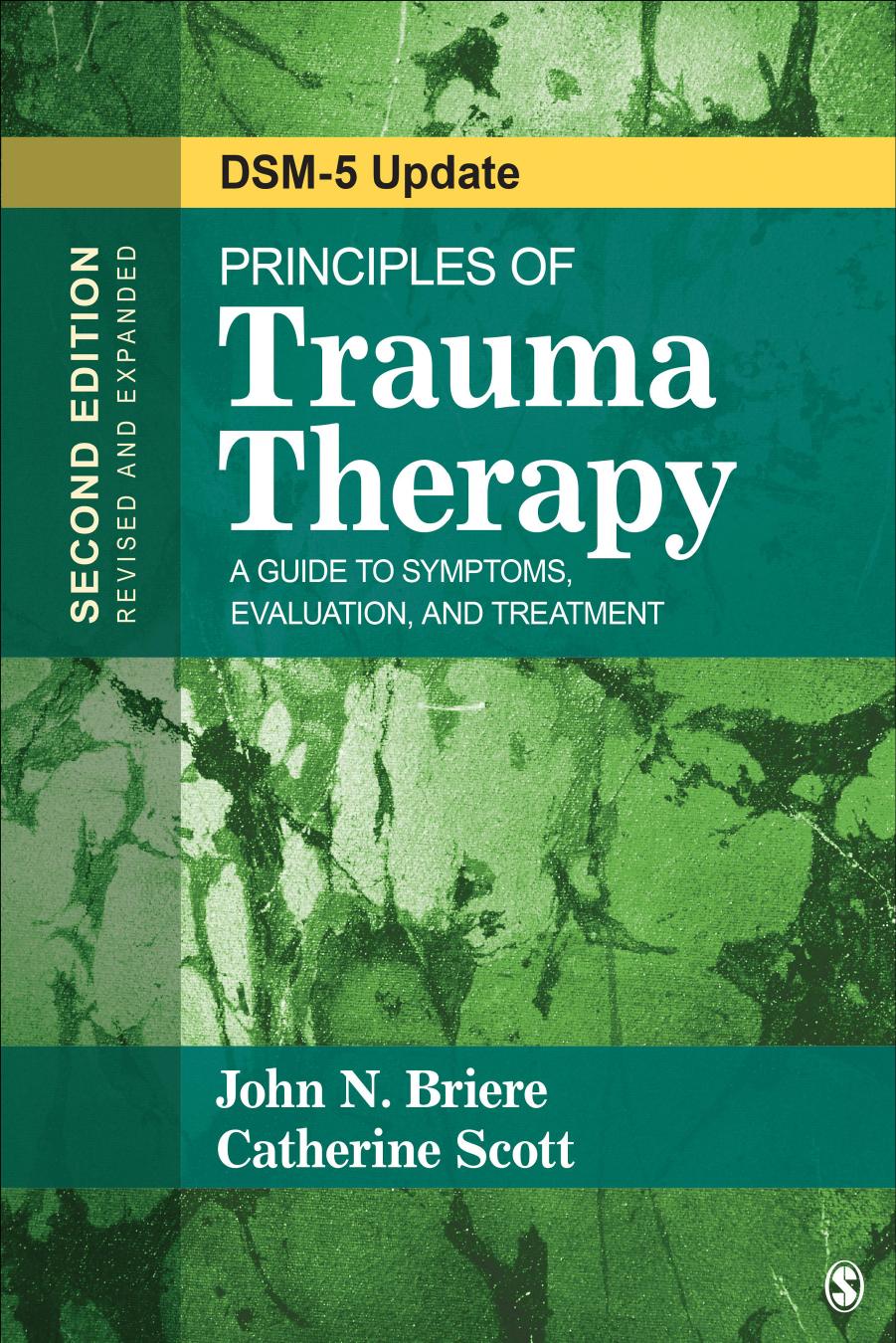 Principles of Trauma Therapy - A Guide to Symptoms, Evaluation, and Treatment by John N. Briere Catherine Scott