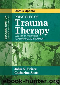 Principles of Trauma Therapy: A Guide to Symptoms, Evaluation, and Treatment by John N. Briere & Catherine Scott