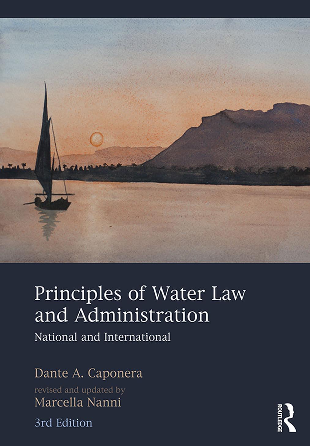 Principles of Water Law and Administration: National and International by Dante A. Caponera Marcella Nanni
