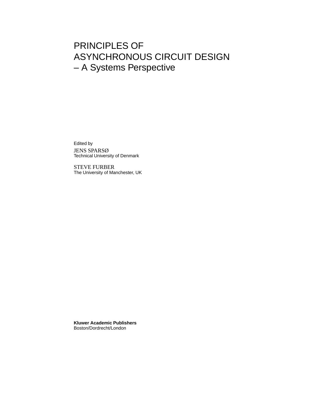 Principles of asynchronous circuit design.A systems perspective by Jens Sparsø Steve Furber