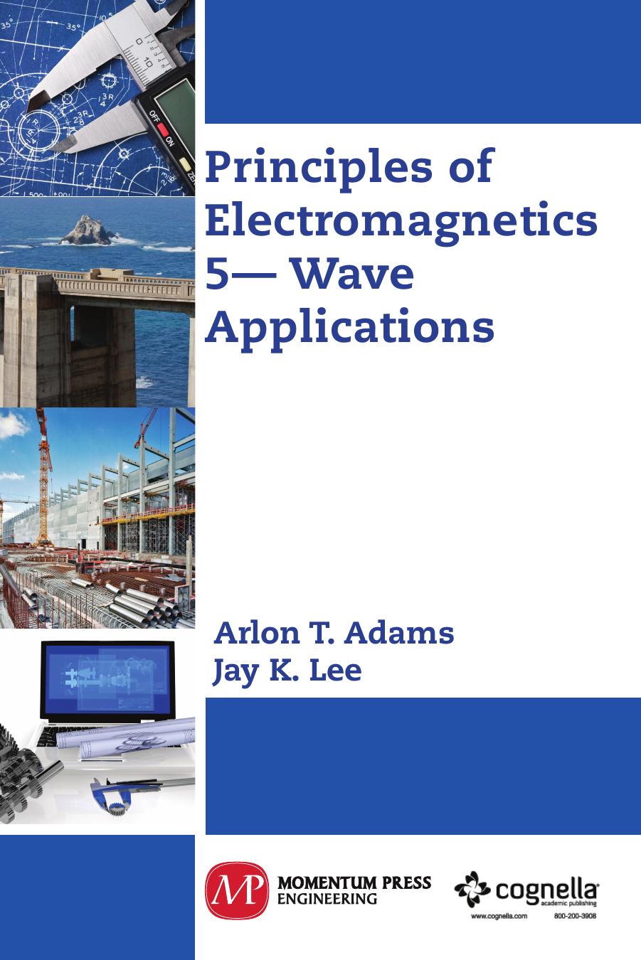 Principles of electromagnetics. 5, Wave applications by Adams Arlon T.; Lee Jay K