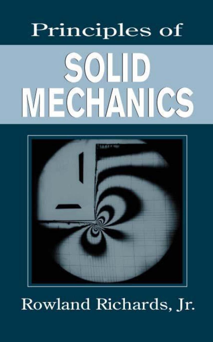Principles of solid mechanics by Richards Rowland