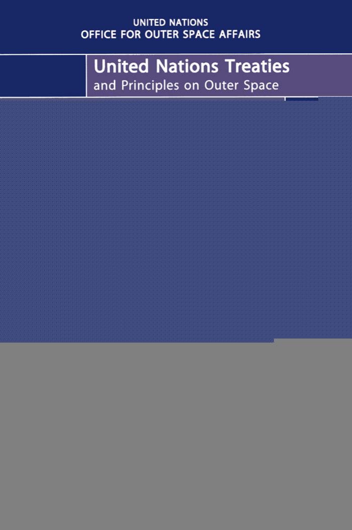 Principles on Outer Space Text of Treaties and Principles Governing the Activities of States in the Exploration and Use of ... by the United Nations General Assembly by Unknown