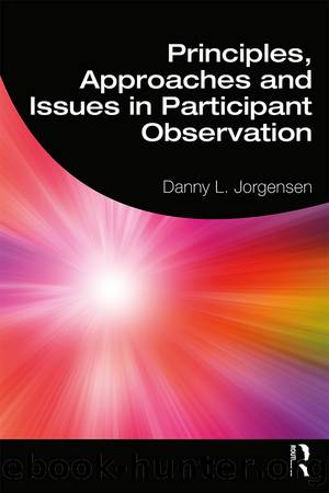 Principles, Approaches and Issues in Participant Observation by Danny L. Jorgensen