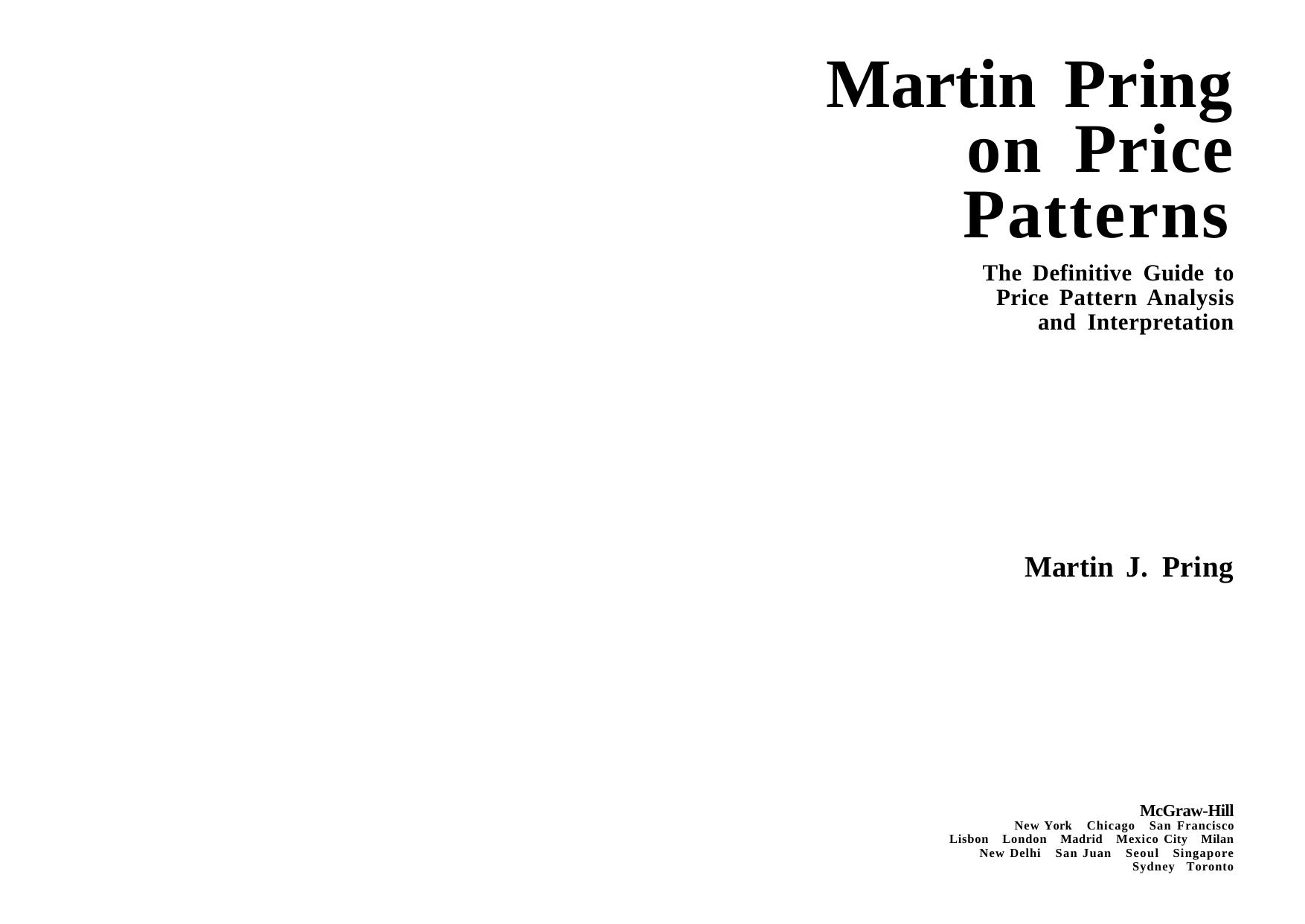Pring on Price Patterns : The Definitive Guide to Price Pattern Analysis and Intrepretation by Martin Pring Martin Pring