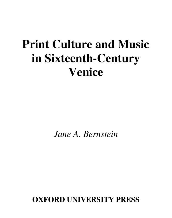 Print Culture and Music in Sixteenth-Century Venice by Jane A. Bernstein