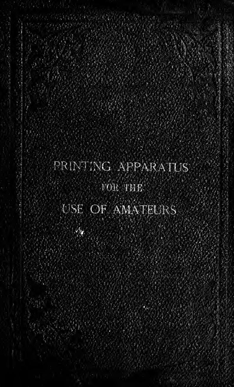 Printing apparatus for the use of amateurs : containing full and practical instructions for the use of Cowper's parlour printing press by Holtzapffel Charles 1806-1847