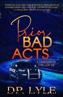 Prior Bad Acts (A CainHarper Thriller Book 2) by D. P. Lyle