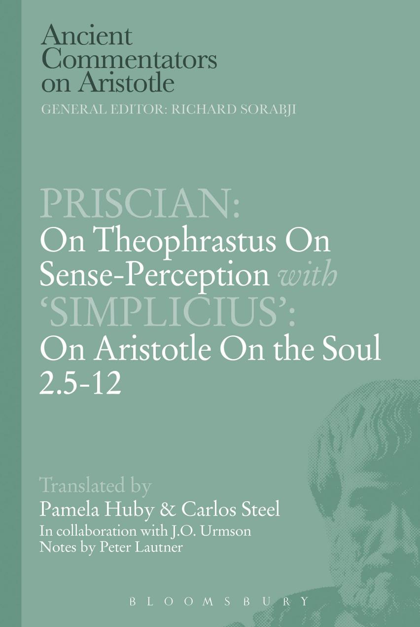 Priscian: on Theophrastus on sense-perception with 'Simplicius': on Aristotle on the soul 2.5-12 by Huby Pamela;Lautner Peter;Steel Carlos G.;Urmson J. O