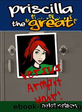 Priscilla the Great Versus Armpit Hair by Sybil Nelson