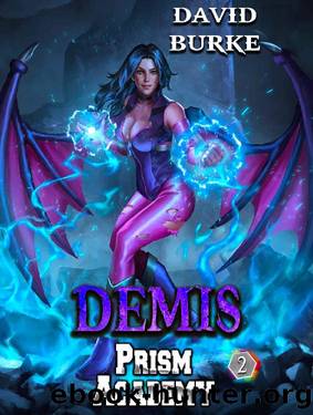 Prism Academy- Demis: A Litrpg Supers Adventure by David Burke