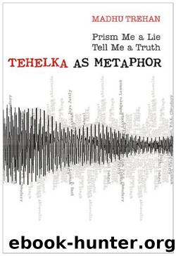 Prism Me a Lie Tell Me A Truth: Tehelka as Metaphor by Trehan