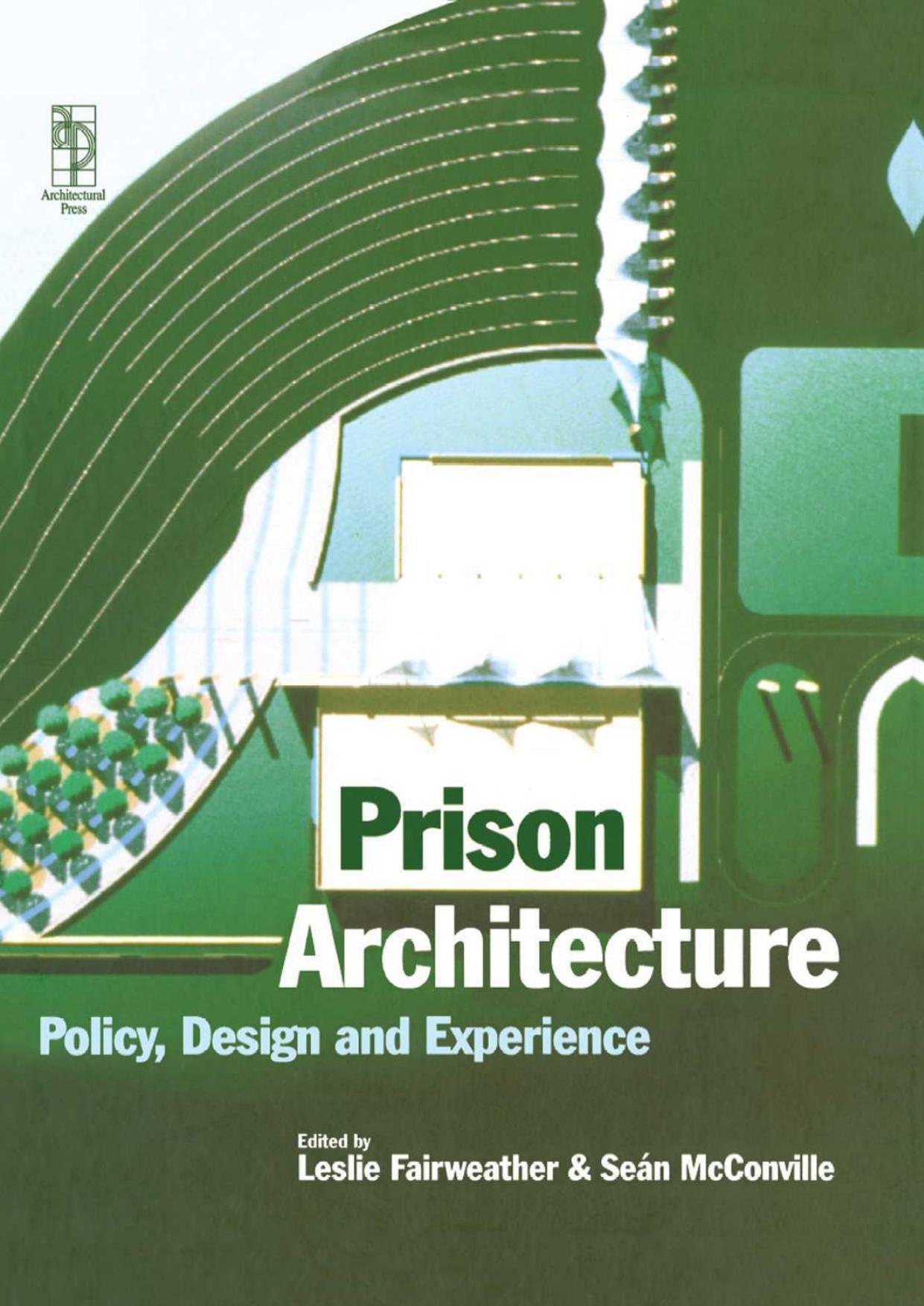Prison Architecture by Leslie Fairweather; Sean McConville