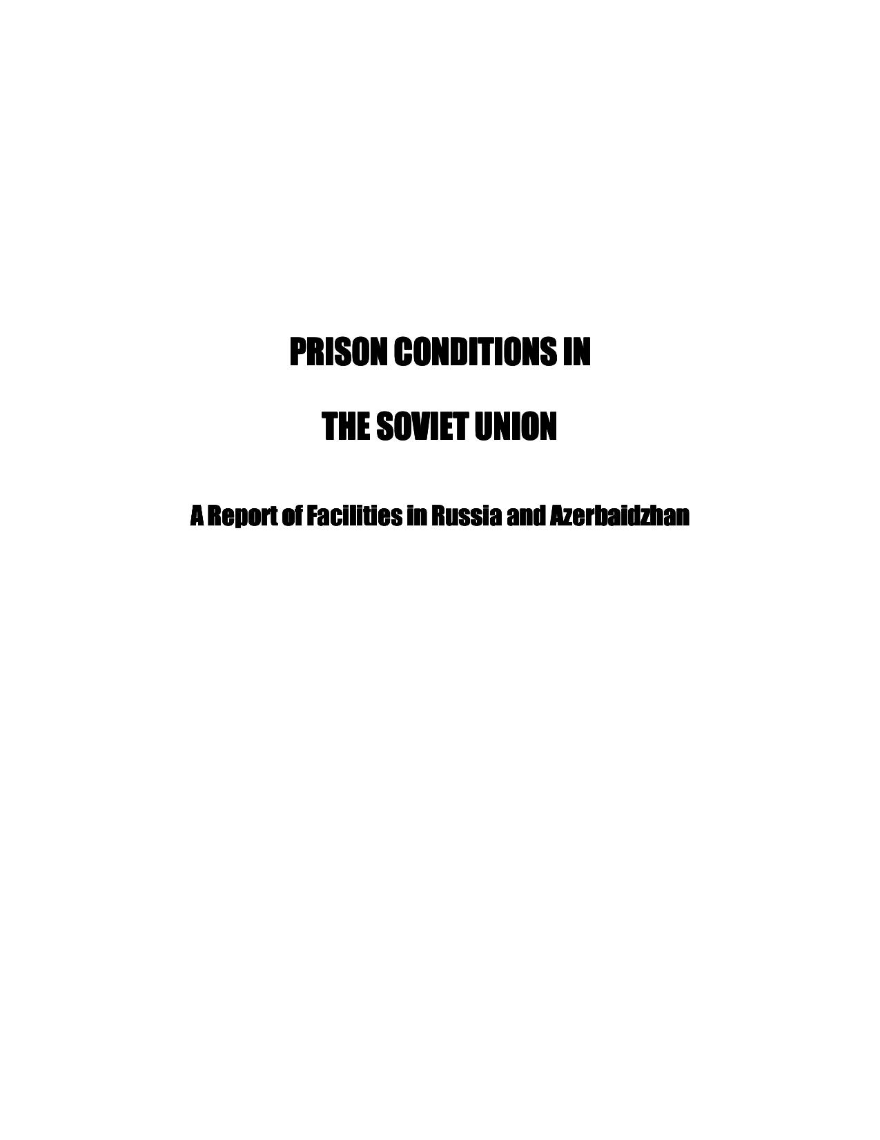 Prison Conditions in the Soviet Union: A Report of Facilities in Russia and Azerbaidzhan December 1991 (Helsinki Watch Report) by Robert Kushen Herman Schwartz Abner J. Mikva