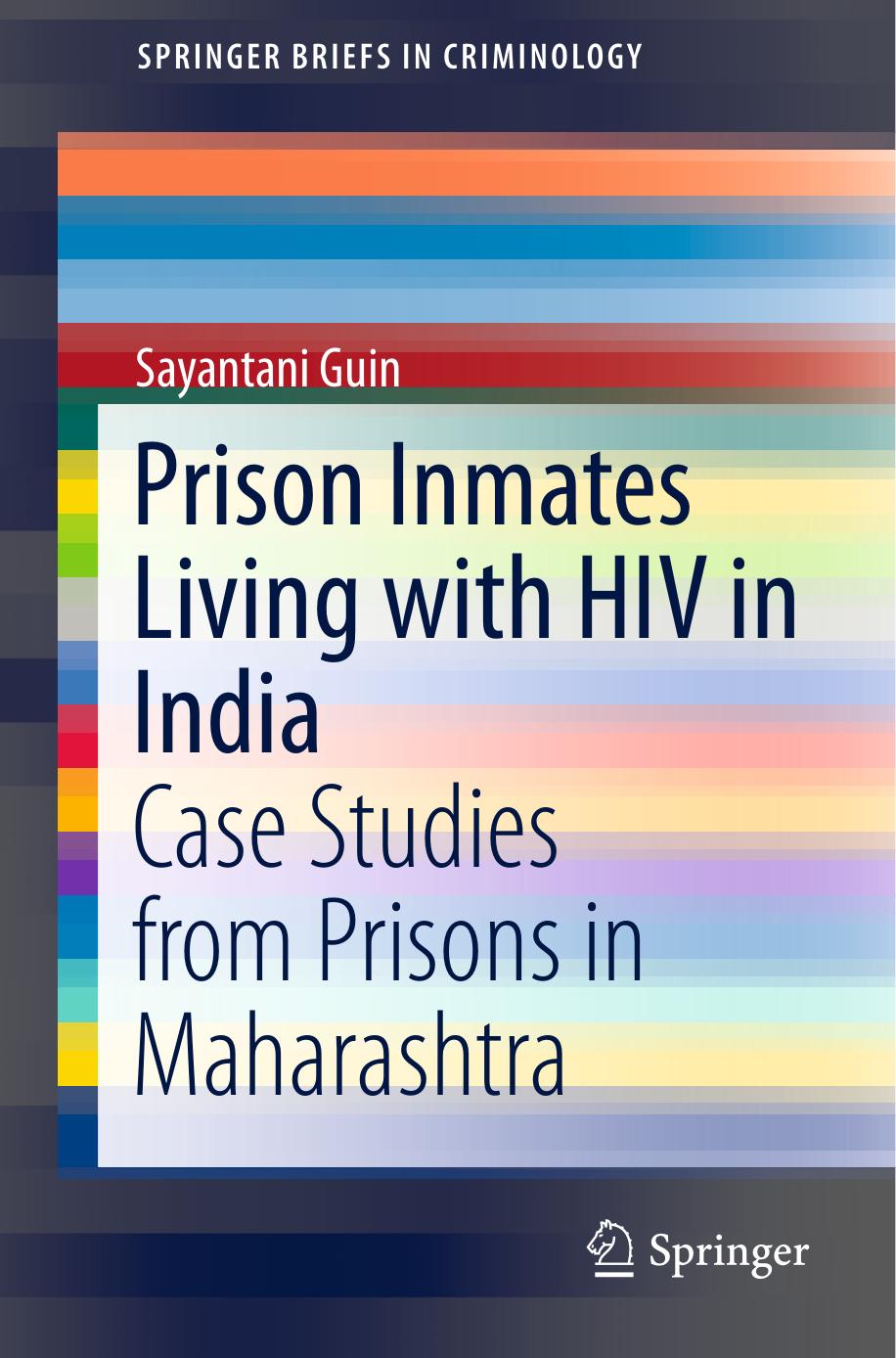 Prison Inmates Living with HIV in India: Case Studies from Prisons in Maharashtra by Sayantani Guin (auth.)