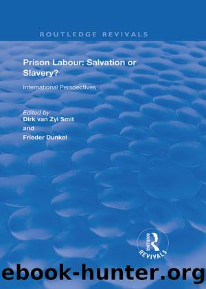 Prison Labour: Salvation or Slavery? by Dirk van Zyl Smit Frieder Dünkel