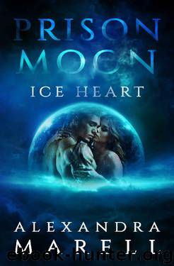 Prison Moon - Ice Heart: An Alien abduction Sci Fi Romance by Alexandra Marell & Prison Moon