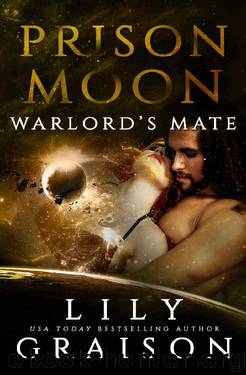 Prison Moon - Warlord's Mate: An Alien Abduction Sci Fi Romance by Lily Graison & Prison Moon