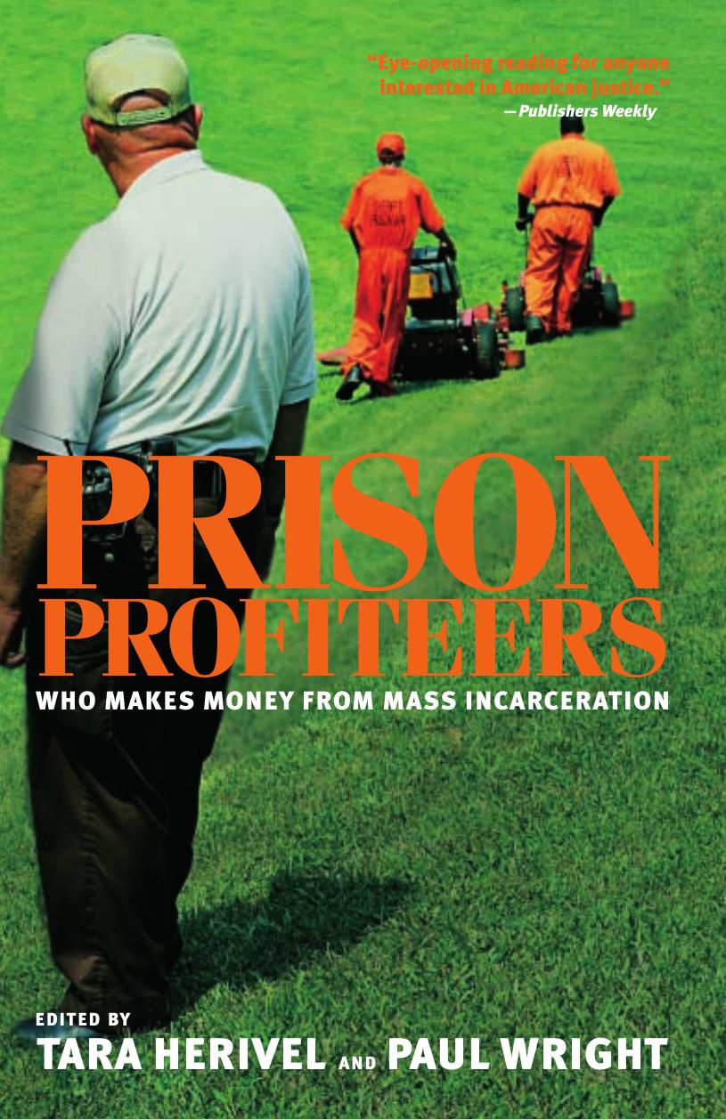 Prison profiteers: who makes money from mass incarceration by Wright Paul;Herivel Tara