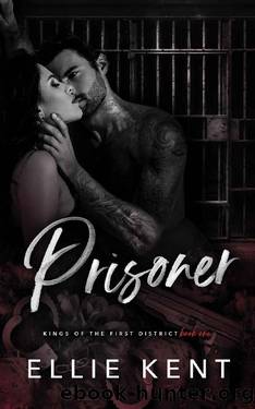 Prisoner (Kings of the First District Book 1) by Ellie Kent