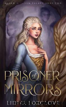 Prisoner of Mirrors_An Adult Fairy Tale Retelling by Lidiya Foxglove