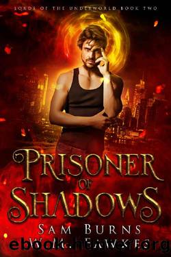 Prisoner of Shadows (Lords of the Underworld Book 2) by Sam Burns & W.M. Fawkes