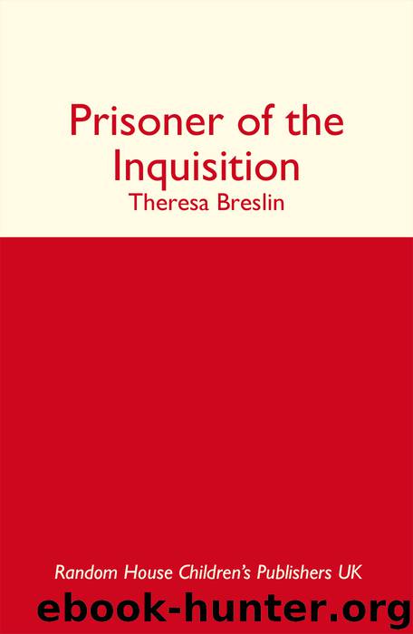 Prisoner of the Inquisition by Theresa Breslin