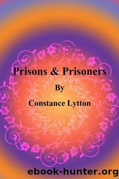 Prisons Prisoners by Lytton Constance Lady