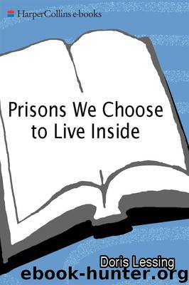 Prisons We Choose to Live Inside by Doris Lessing