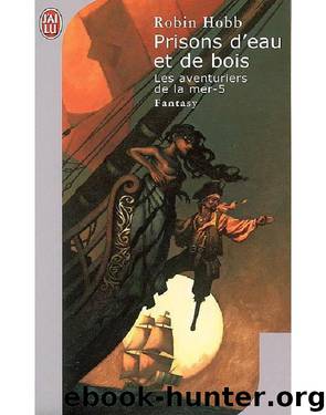 Prisons d'eau et de bois by Hobb Robin