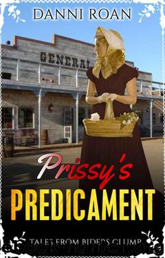 Prissy's Predicament (Tales From Biders Clump Book 6) by Danni Roan