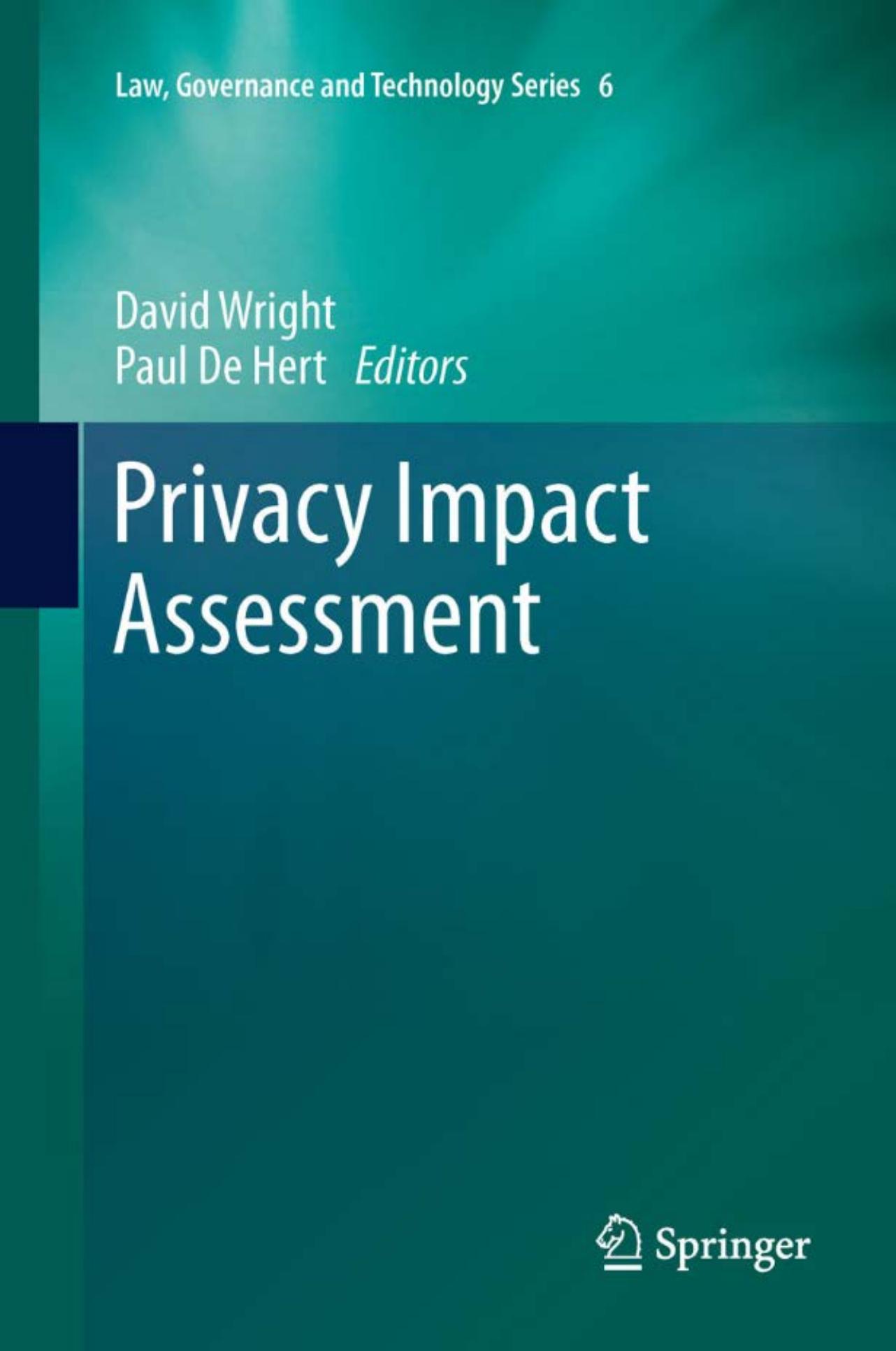 Privacy Impact Assessment by David Wright Paul De Hert (auth.) David Wright Paul De Hert (eds.)