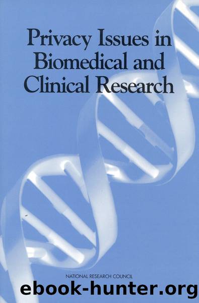 Privacy Issues in Biomedical and Clinical Research by Board on Biology