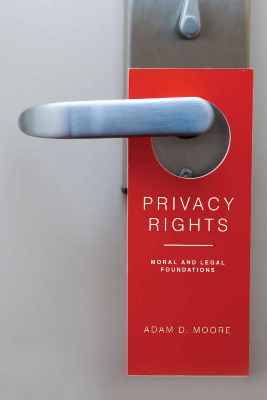 Privacy Rights: Moral and Legal Foundations by Adam D. Moore