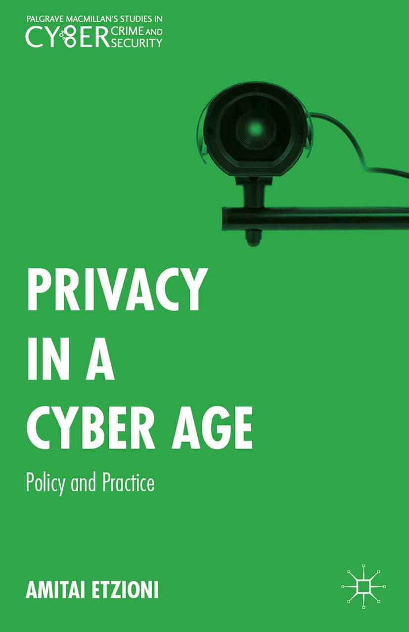 Privacy in a Cyber Age: Policy and Practice by Amitai Etzioni (auth.)