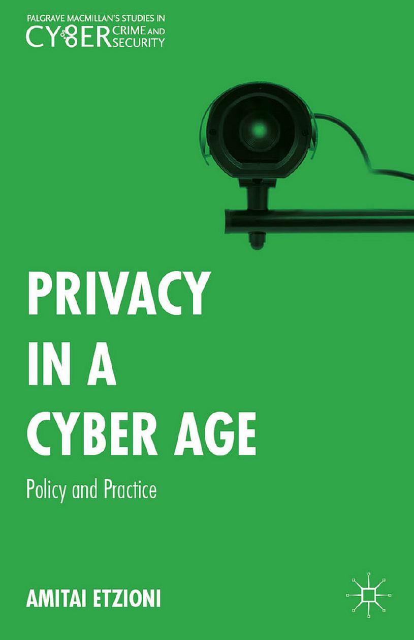 Privacy in a Cyber Age: Policy and Practice by Amitai Etzioni