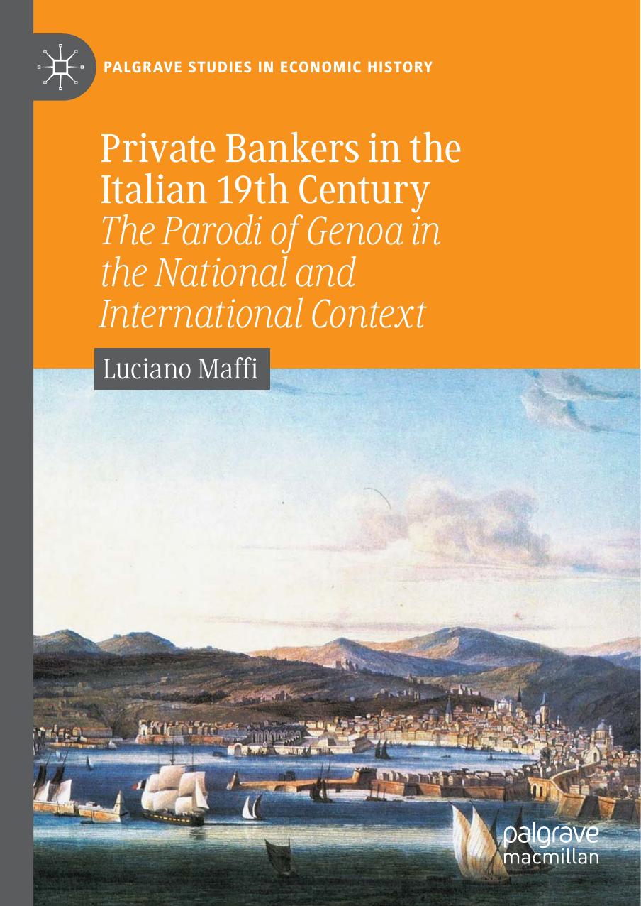 Private Bankers in the Italian 19th Century: The Parodi of Genoa in the National and International Context by Luciano Maffi