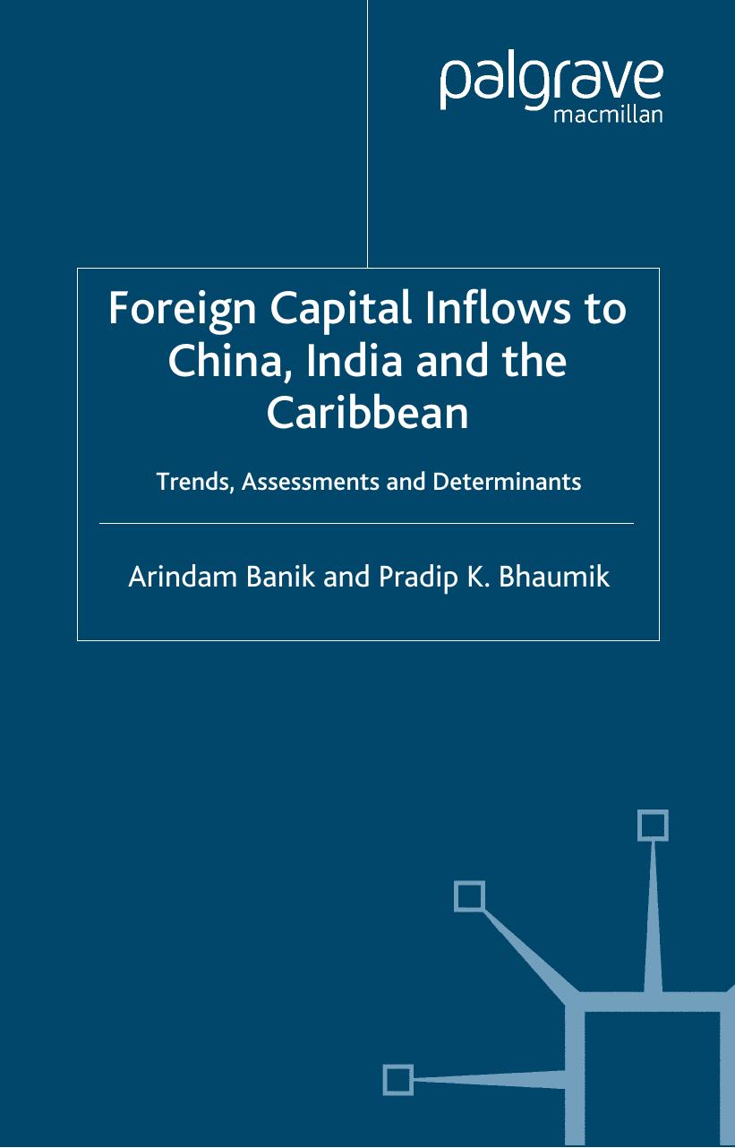 Private Capital Inflows to the Caribbean, China and India: Trends, Assessments and Determinaits by Arindam Banik Pradip K. Bhaumik