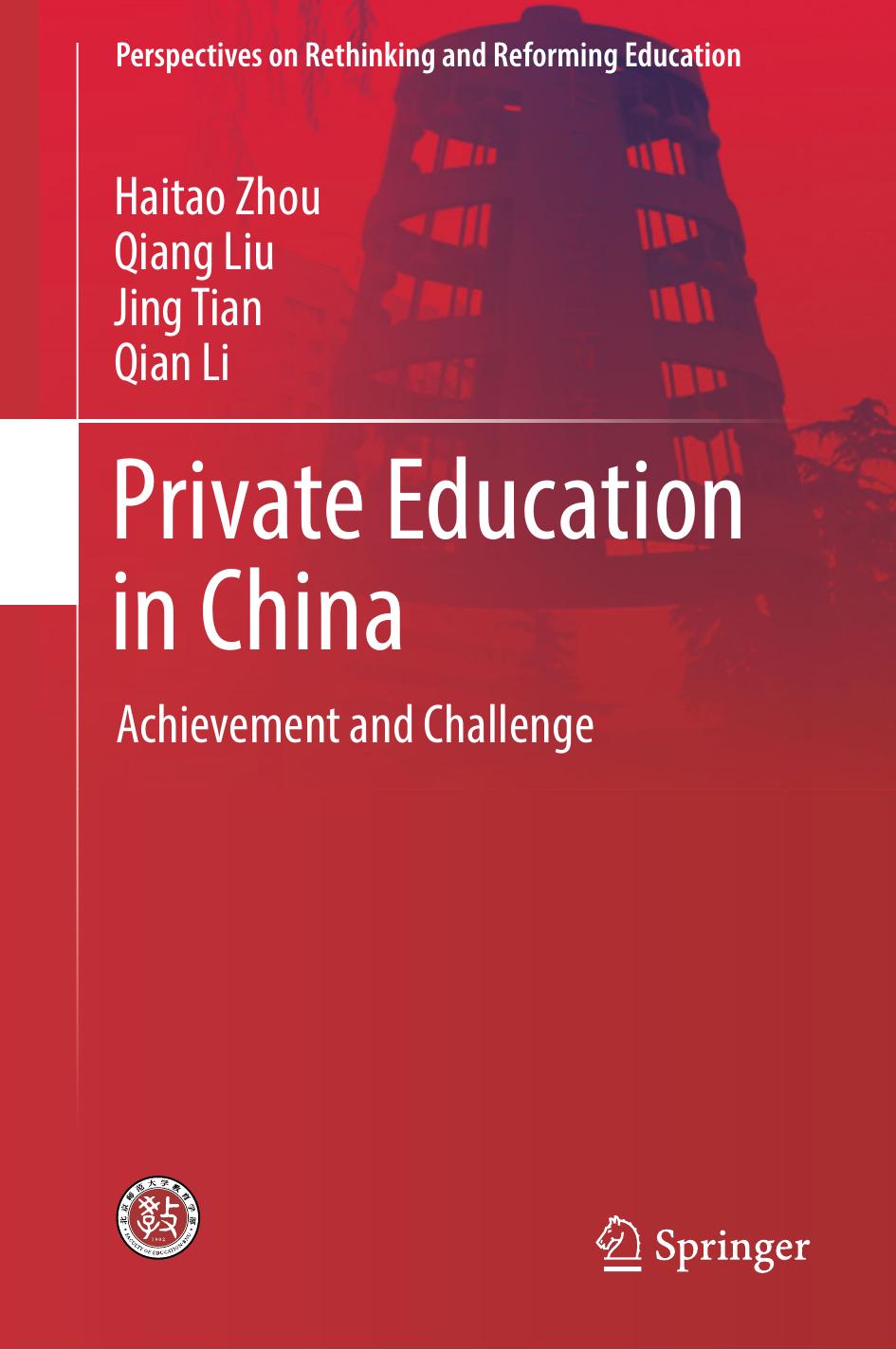 Private Education in China: Achievement and Challenge by Haitao Zhou Qiang Liu Jing Tian Qian Li