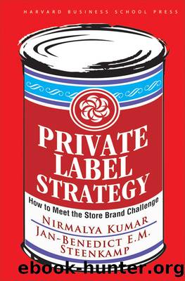 Private Label Strategy: How to Meet the Store Brand Challenge by Nirmalya Kumar & Jan-Benedict E. M. Steenkamp