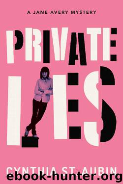 Private Lies (Jane Avery Mysteries Book 1) by Cynthia St. Aubin